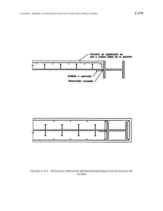 COVENIN – MINDUR 1618-98 ESTRUCTURAS DE ACERO PARA EDIFICACIONES C-179
FIGURA C-27.4 DETALLES TÍPICOS DE MUROS REFORZADOS CON PLANCHAS DE
ACERO
 