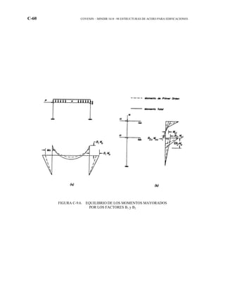 C-60 COVENIN – MINDIR 1618 –98 ESTRUCTURAS DE ACERO PARA EDIFICACIONES
FIGURA C-9.6. EQUILIBRIO DE LOS MOMENTOS MAYORADOS
POR LOS FACTORES B1 y B2
 