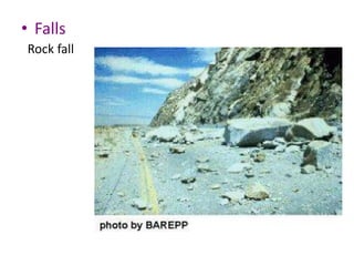 • Falls
Rock fall
 