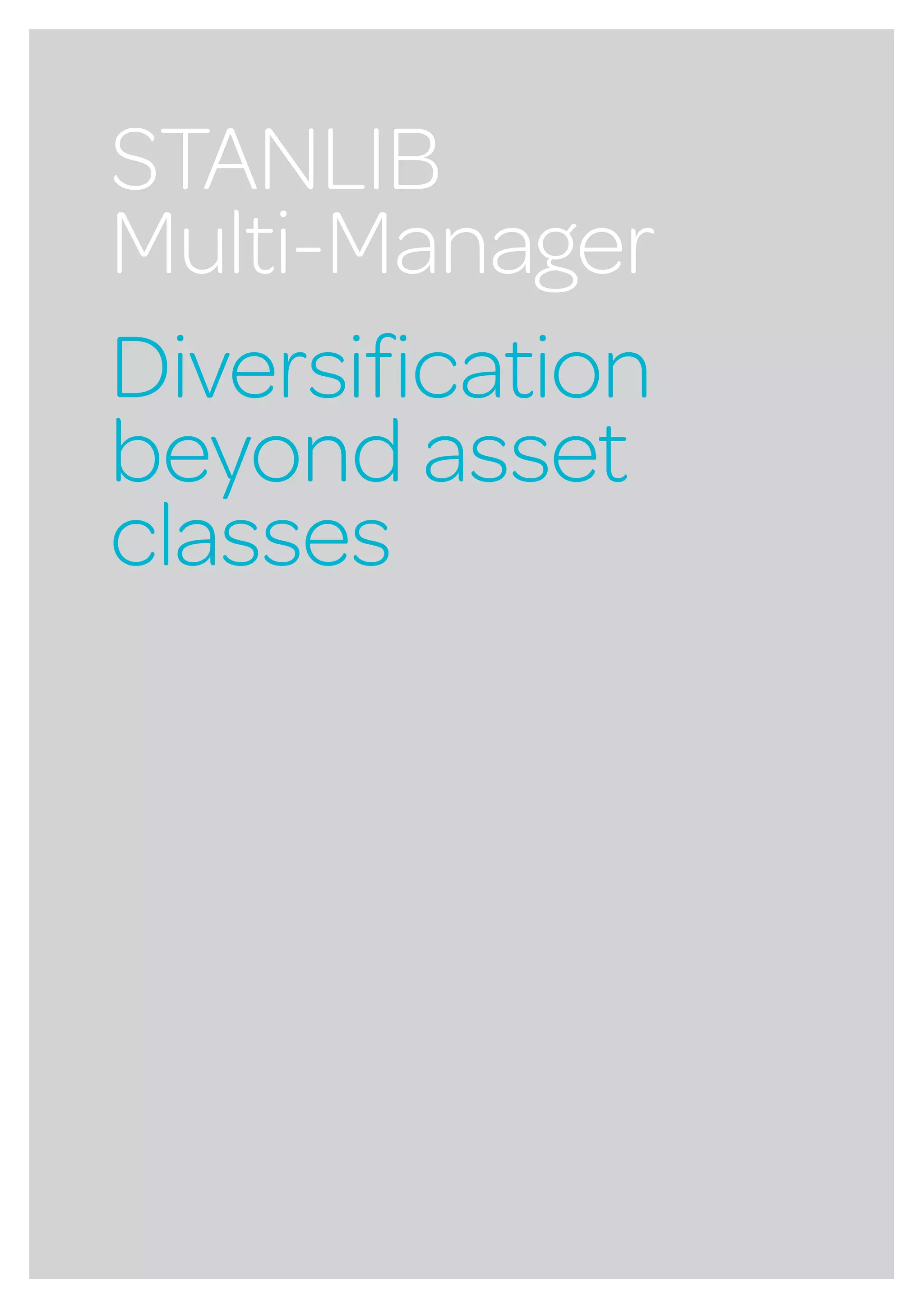 STANLIB
Multi-Manager
Diversification
beyond asset
classes
 