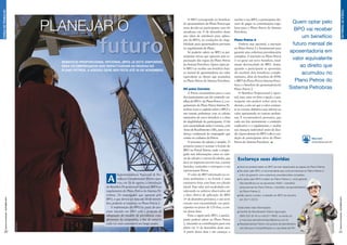 FORÇADETRABALHO
FORÇADETRABALHO
|REVISTAPETROBRAS|OUTUBRO2010
21
|REVISTAPETROBRAS|OUTUBRO2010
20
BENEFÍCIO PROPORCIONAL OPCIONAL (BPO) JÁ ESTÁ DISPONÍVEL
PARA OS EMPREGADOS QUE REPACTUARAM AS REGRAS DO
PLANO PETROS. A ADESÃO DEVE SER FEITA ATÉ 30 DE NOVEMBRO
NAL OPCIONAL (BPO) JÁ ESTÁ DISPONÍVEL
QUE REPACTUARAM AS REGRAS DO
futuro
PLANEJAR O
O BPO corresponde ao benefício
de aposentadoria do Plano Petros que
seria devido ao participante caso ele
atendesse, em 1o
de dezembro deste
ano (data de referência para aplica-
ção do BPO), às condições de elegi-
bilidade para aposentadoria previstas
no regulamento do Plano.
Só poderão aderir ao BPO os par-
ticipantes ativos que optaram pela re-
pactuação das regras do Plano Petros
do Sistema Petrobras. Quem optar pe-
lo BPO vai receber um benefício futu-
ro mensal de aposentadoria em valor
equivalente ao direito que acumulou
no Plano Petros do Sistema Petrobras.
Kit pelos Correios
A Petros encaminhará para a casa
dos participantes um kit contendo car-
tilhas do BPO e do Plano Petros 2, o re-
gulamento do Plano Petros Sistema Pe-
trobras (com o capítulo sobre o BPO) e
um extrato preliminar com os valores
estimados do novo benefício e a data
de elegibilidade do participante. O kit
será encaminhado pelos Correios, com
Aviso de Recebimento (AR), para o en-
dereço residencial do empregado que
consta no cadastro da Petros.
O processo de adesão é simples. O
primeiro passo é acessar o hotsite do
BPO no Portal Petros, onde o empre-
gado terá informações como os valo-
res de cálculo e o termo de adesão, que
deve ser impresso em três vias, a serem
datadas, assinadas e entregues a um
representante Petros.
O valor do BPO informado no ex-
trato preliminar e no hotsite é uma
estimativa feita com base em cálculo
inicial. Esse valor será recalculado con-
siderando os salários observados até
a data efetiva de aplicação do BPO
(1o
de dezembro próximo), e um novo
extrato será encaminhado aos parti-
cipantes no prazo de 120 dias, a con-
tar dessa data.
Feita a opção pelo BPO, o partici-
pante poderá aderir ao Plano Petros
2, iniciando as contribuições para esse
plano em 1o
de dezembro deste ano.
A partir dessa data e até começar a
receber o seu BPO, o participante dei-
xará de pagar as contribuições regu-
lares para o Plano Petros do Sistema
Petrobras.
Plano Petros 2
Embora seja opcional, a inscrição
no Plano Petros 2 é fundamental para
garantir uma cobertura previdenciária
completa. A inscrição no Plano Petros
2 vai gerar um novo benefício, total-
mente desvinculado do BPO. Assim,
quando o participante se aposentar,
ele receberá dois benefícios comple-
mentares, além do benefício do INSS:
o BPO do Plano Petros Sistema Petro-
bras e o benefício de aposentadoria do
Plano Petros 2.
O Benefício Proporcional é opcio-
nal, mas, uma vez feita a opção, o par-
ticipante não poderá voltar atrás na
decisão, a não ser que o valor constan-
te no extrato deﬁnitivo seja inferior ao
valor apresentado no extrato prelimi-
nar. É recomendável, portanto, que
cada um leia atentamente o conteúdo
explicativo e o regulamento, e analise
sua situação individual antes de deci-
dir. Quem desistir do BPO volta à con-
dição de participante ativo do Plano
Petros do Sistema Petrobras.
Veja mais
www.petros.com.br
Superintendência Nacional de Pre-
vidênciaComplementar(Previc)apro-
vou, em 26 de agosto, a introdução
do Benefício Proporcional Opcional (BPO) no
regulamento do Plano Petros do Sistema Pe-
trobras. Os empregados que optarem pelo
BPO, o que deverá ser feito até 30 de novem-
bro, poderão se inscrever no Plano Petros 2.
A implantação do BPO faz parte do pro-
cesso iniciado em 2003 com a proposta de
adequação do modelo de previdência com-
plementar da companhia, a ﬁm de torná-lo
cada vez mais sustentável em longo prazo.
A
Quem optar pelo
BPO vai receber
um benefício
futuro mensal de
aposentadoria em
valor equivalente
ao direito que
acumulou no
Plano Petros do
Sistema Petrobras
Você só poderá aderir ao BPO se tiver repactuado as regras do Plano Petros;
Se optar pelo BPO, é recomendável que você se inscreva no Plano Petros 2,
a ﬁm de garantir uma cobertura previdenciária completa;
Ao optar pelo BPO e aderir ao Plano Petros 2, você garante
três benefícios ao se aposentar: INSS + benefício
proporcional do Plano Petros + benefício de aposentadoria
do Plano Petros 2;
Não perca o prazo: a adesão ao BPO se encerra
em 30/11/2010.
Onde obter mais informações:
Central de Atendimento Petros: ligue para
0800 025 35 45 ou rota 811 8600, ou envie um
e-mail para atendimentobpo@petros.com.br
Representantes Petros nos postos de atendimento
dos Serviços Compartilhados ou nas áreas de RH.
Esclareça suas dúvidas
PATRÍCIASANTOS
ANDRÉVALENTIM
 
