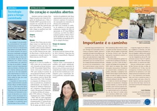 |REVISTAPETROBRAS|OUTUBRO2010
6
PETRORAMA
BATE-BOLA ESTRELAS DA CASA
Assistente social por vocação, Silvia
Regina Gonçalves está à frente do Pro-
grama de Atualização para a Vida e o
Trabalho (PAVT), que permite aos em-
pregados da companhia dar um sal-
to em qualidade de vida a partir de uma
pausa para reﬂexão. “O grande de-
saﬁo é chegar ao equilíbrio entre vida
pessoal e proﬁssional”.
Origem
Magé, RJ.
Mentor
“Meu pai, Silvio Nunes, que era muito
alegre, sempre via o lado bom da vida.
Um homem honesto, que dava bons
conselhos, cuidava do meio ambiente e
era muito generoso. Respeitava as pes-
soas, era feliz. Ensinou-me que, agin-
do dessa forma, a vida ﬁca mais leve e
conquistamos amizades sinceras. Ele
faleceu este ano, com 94 anos”.
Principais projetos
Depois de 12 anos de trabalho no
INSS, sendo oito em função geren-
cial, e formada em Serviço Social pe-
la UFF (Universidade Federal Flumi-
nense), entrou para a Petrobras em
1987 como auxiliar de escritório da
área de Serviços de Pessoal, no Edise.
Em 1989, foi realizado um concurso
para assistente social em Macaé (RJ).
Ficou lá de 1990 a 1994. Trabalhou
no programa de embarque de fami-
liares nas plataformas, atendimento
individualizado e de emergência, na
Pesquisa de Ambiência Organizacio-
nal, e estruturou o Programa de Pre-
venção e Recuperação de Dependên-
cia Química da Bacia de Campos.
Em 1999, elaborou o Programa de
Atualização para a Vida e o Trabalho
– PAVT. Mais de 2.600 empregados
das diferentes unidades da Petrobras
já passaram pelas 117 turmas do pro-
grama até hoje. O PAVT é um traba-
lho de equipe, que aborda as seis di-
mensões da qualidade de vida: física,
organizacional, emocional, social, in-
telectual e espiritual. Os monitores
são empregados da companhia, de
diversas áreas proﬁssionais.
O PAVT tem resultado na melho-
ria da ambiência na vida pessoal,
proﬁssional e familiar. Em 2005, foi
apresentado na 30th
Anual Wellness
Conference, nos EUA. Em 2008, o
programa ganhou o Prêmio Nacio-
nal de Qualidade de Vida, da Asso-
ciação Brasileira de Qualidade de Vi-
da, na categoria Inovação.
Tempo de empresa
23 anos.
Onde está hoje
No Serviço Social da Gerência de Saú-
de, Meio Ambiente e Segurança dos
Serviços Compartilhados (Regional
Sudeste).
Conselho pessoal
“Valorizo muito a oportunidade de
trabalhar com equipes multidiscipli-
nares e proﬁssionais capacitados de
diversas áreas, de buscar parcerias na
companhia para realizar um trabalho
que dê um bom resultado para os em-
pregados e para a organização. Sin-
to-me gratiﬁcada, cumprindo minha
missão”.
De coração e ouvidos abertosTecnologia
para a longa
caminhada
Ao completar 57 anos de existên-
cia, comemorados em 3 de outubro,
a Petrobras lança um olhar para o fu-
turo com o foco em um de seus bens
mais valiosos: a tecnologia. Mostran-
do o mesmo empenho com que re-
volucionou a exploração e produção
de petróleo no mar nos anos 1980,
a companhia chega ao ﬁnal da pri-
meira década do século XXI com-
partilhando com o Brasil a riqueza
de conhecimentos que colecionou
ao longo de sua história. O desaﬁo,
agora, é o pré-sal. E para desvendar
essa nova fronteira, a Petrobras não
vem medindo esforços para dotar
o país de um dos mais equipados
polos experimentais do mundo na
área de energia. Esse é o tema de
nossa matéria de capa, que ocupa
as páginas de 8 a 15.
A expansão do Centro de Pes-
quisas e Desenvolvimento Leopoldo
Américo Miguez de Mello (Cenpes),
no Rio, é a parte mais visível dessa
empreitada, que engloba ainda as
Redes Temáticas, por meio das quais
a Petrobras vem ﬁnanciando a cons-
trução de laboratórios em universi-
dades e centros de pesquisa de to-
do o país para o desenvolvimento de
projetos de P&D relacionados à área
de energia. É um patrimônio que a
Petrobras lega ao futuro do Brasil.
MURAL DO LEITOR
Importante é o caminho
A Revista Petrobras está em permanente processo de aperfeiçoamento para ser, cada vez mais, uma publicação imprescin-
dível à força de trabalho. Para isso contamos com a sua colaboração. Sugestões, críticas, elogios – tudo será recebido com
carinho por nossa equipe. Para participar é fácil: por carta, Av. República do Chile, 65, sala 1.202, Rio de Janeiro – RJ –
20035-900; por fax, (21) 2220-8761; ou por e-mail: revistapetrobras@petrobras.com.br
A primeira longa caminhada foi mís-
tica: Santiago de Compostela, entre a
França e a Espanha. Desaﬁo, aventura e
superação são alguns dos adjetivos que
Lúcia Tolentino e seu marido, Paulo Ba-
llejos, usam para descrever a viagem feita
em 2007, quando percorreram quase 900
quilômetros a pé, com mochilas nas cos-
tas.Aalegriadasdescobertasindividuais
se somou à do companheirismo, o que
fez o casal se lançar a duas novas em-
preitadas: atravessar a Grã-Bretanha, do
Mar da Irlanda ao Mar do Norte, e fazer
o caminho de São Francisco de Assis,
na Itália, entre as regiões montanhosas
de Toscana, Úmbria e Lazio. Para eles,
seja qual for, importante é o caminho – e
muitos outros virão.
“Na minha adolescência, gostava mui-
to de ler Simone de Beauvoir. Ela fazia ca-
minhadas, e eu tinha o sonho de fazer o
caminho de Santiago de Compostela. Em
2006, decidi me preparar. Meu marido
não queria ir, mas se animou. Contratamos
um personal trainer, consultamos orto-
pedista, nutricionista, e planejamos tudo.
Também ﬁzemos alguns acordos antes da
viagem, de cada um seguir no seu ritmo,
continuar se o outro desistisse. Negociar
na hora do estresse é mais difícil.
O melhor do Caminho de Santiago é
a relação com as pessoas e o desapego
a coisas materiais. Lá, não tem dinheiro,
proﬁssão, todo mundo se veste da mes-
ma forma. É só o que você é internamen-
te. A gente andava de 25 a 30 quilôme-
tros por dia, ﬁcava em contato direto
com a natureza e reﬂetia muito. A gente
aprende a ser mais tolerante e ﬂexível.
A segunda viagem foi em 2009, en-
tre a Inglaterra e a Escócia, e foi bem
diferente. Uma empresa contratada cui-
dava da bagagem, deﬁnia onde a gente
ia dormir. Nós íamos sozinhos, com GPS,
e se não chegássemos até as 20h, eles
acionavam a busca. Foram 317 quilôme-
tros em 13 dias, entre o Mar da Irlanda e
o Mar do Norte, um caminho bem difícil.
Este ano, tentamos fazer o caminho
de São Francisco de Assis, na Itália, de
415 quilômetros em 16 dias, mas não
conseguimos. Corremos vários riscos,
andávamos em penhascos, e em duas
etapas quase fomos atacados por cães.
No 11o
dia, enfrentamos uma tempes-
tade muito forte e resolvemos parar. A
próxima viagem será para a Nova Ze-
lândia! Algumas pessoas perguntam
por que vamos tão longe, mas fora do
país esses caminhos têm infraestrutura
e segurança”.
Lúcia Tolentino
Comércio de Produtos Industriais
Regional Norte-Nordeste
do Abastecimento
FOTOS:ARQUIVOPESSOAL
FOTOS:ARQUIVOPESSOAL
Na chegada a Compostela,
alívio e comemoração
Durante a caminhada: bom
humor e disposição
|REVISTAPETROBRAS|OUTUBRO2010
7
Silvia atua
para que os
empregados
possam
produzir sem
adoecer nem
se estressar
GERALDOFALCÃO
BANCODEIMAGENSPETROBRAS
 