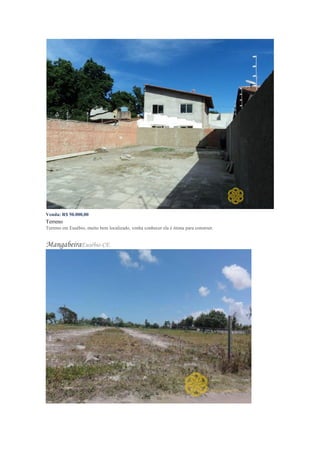 Venda: R$ 50.000,00
Terreno
Terreno em Eusébio, muito bem localizado, venha conhecer ela é ótima para construir.
MangabeiraEusébio-CE
 