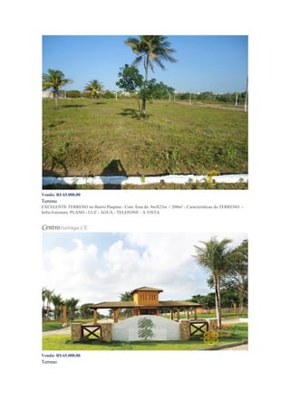 Venda: R$ 65.000,00
Terreno
EXCELENTE TERRENO no Bairro Paupina - Com Área de: 8mX25m = 200m² - Características do TERRENO: -
Infra-Estrutura: PLANO - LUZ - ÁGUA - TELEFONE - À VISTA
CentroItaitinga-CE
Venda: R$ 65.000,00
Terreno
 