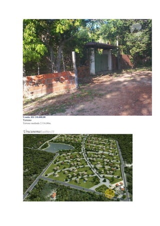 Venda: R$ 110.000,00
Terreno
Terreno medindo 2.116,80m.
UrucunemaEusébio-CE
 