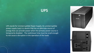 Ups Stands For In Computer Uninterruptible power supply | PPTX