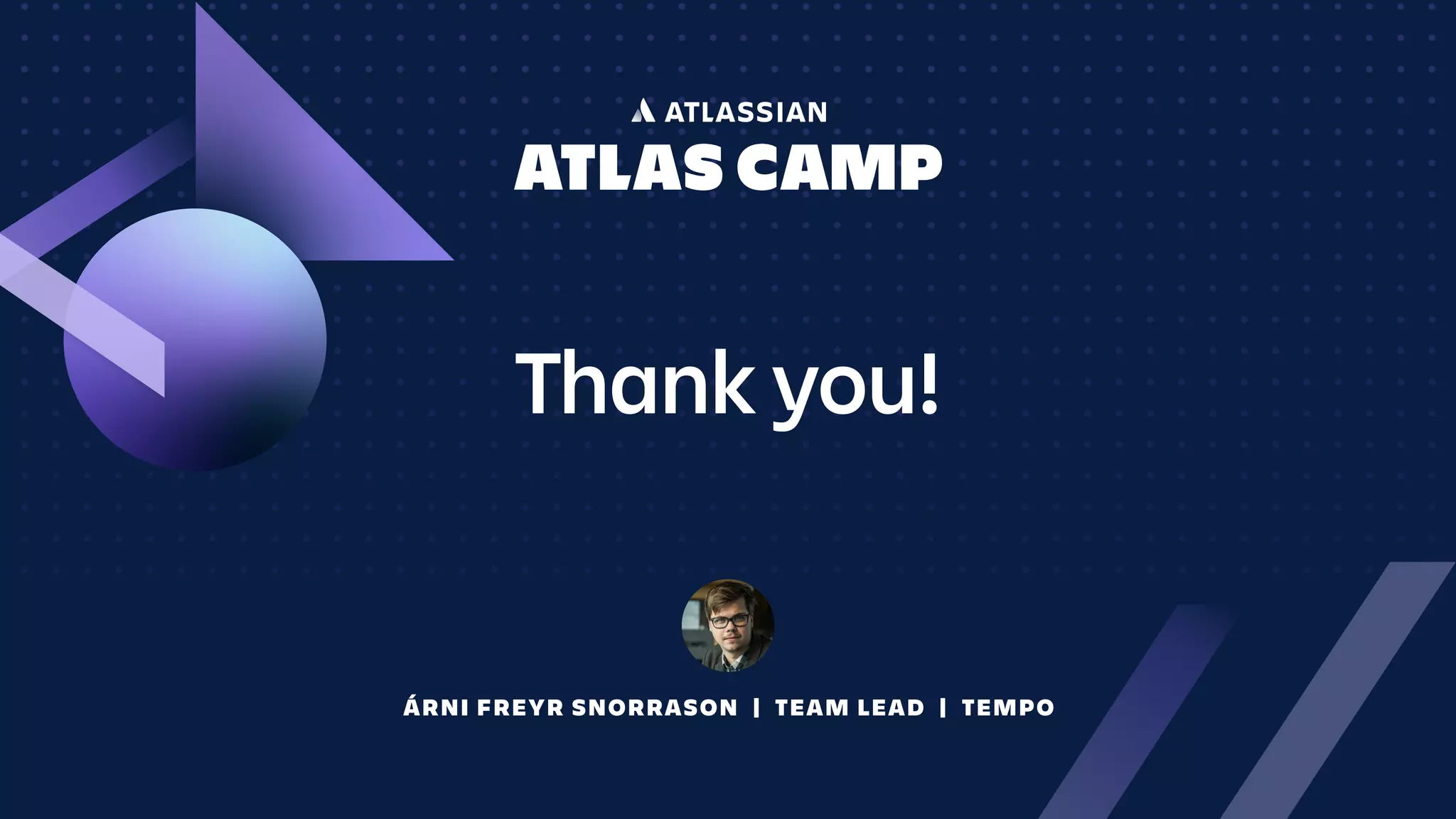 ÁRNI FREYR SNORRASON | TEAM LEAD | TEMPO
Thank you!
 