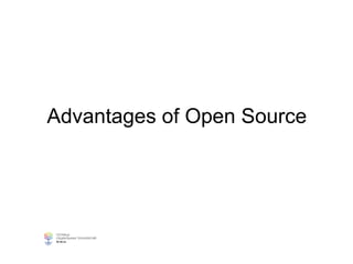 Advantages of Open Source
 