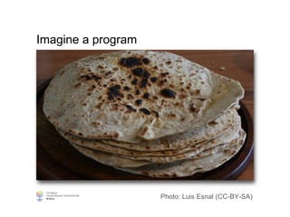 Photo: Luis Esnal (CC-BY-SA)
Imagine a program
 
