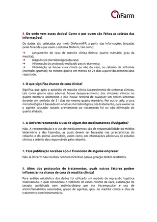 3. De onde vem esses dados? Como e por quem são feitas as coletas das
informações?
Os dados são coletados por meio OnFarmA...