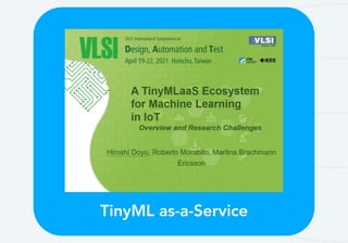 TinyML as-a-Service ecosystem for ML in IoT