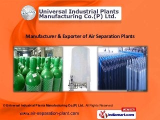 Manufacturer & Exporter of Air Separation Plants

© Universal Industrial Plants Manufacturing Co.(P) Ltd.. All Rights Reserved

 