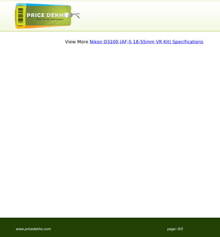 View More Nikon D3100 (AF-S 18-55mm VR Kit) Specifications




                                   www.pricedekho.com                                             page:-5/5
Powered by TCPDF (www.tcpdf.org)
 