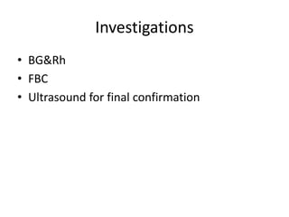 Investigations
• BG&Rh
• FBC
• Ultrasound for final confirmation
 