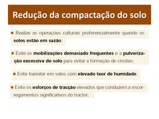 Redução da compactação do solo
 