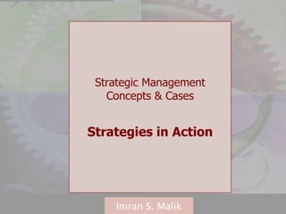 Strategic Management Concepts & Cases Strategies in Action 