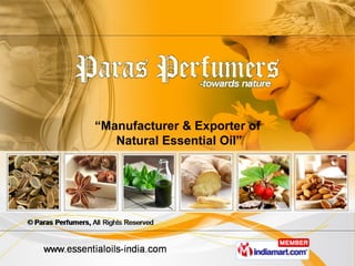 “Manufacturer & Exporter of
   Natural Essential Oil”
 