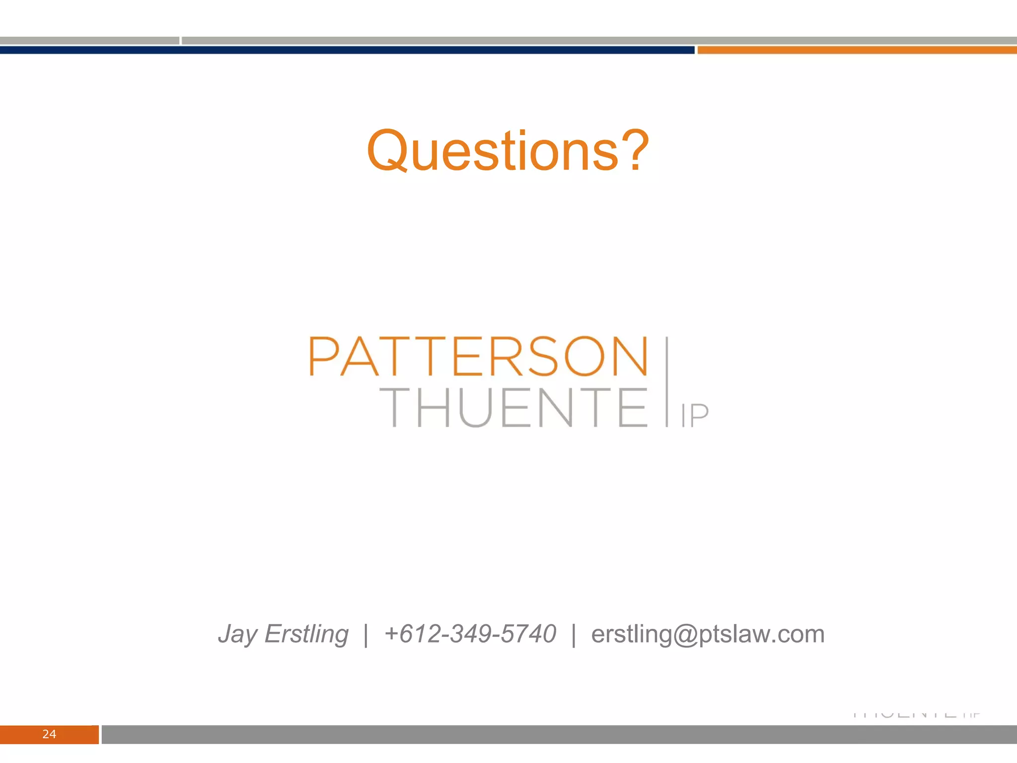 Questions?
Jay Erstling | +612-349-5740 | erstling@ptslaw.com
24
 