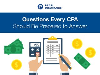 Questions Every CPA
Should Be Prepared to Answer
 