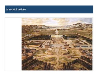 La	
  société	
  policée	
  
 