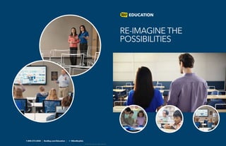 RE-IMAGINE THE
POSSIBILITIES
1-800-373-3050 | BestBuy.com/Education | @BestBuyEdu
© 2016 Best Buy. All rights reserved.
 