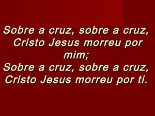 163 cristo morreu por mim
