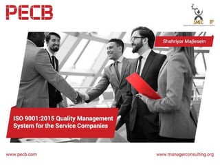 ISO 9001:2015
Quality Management System
for the Service Companies
SMEC Engineering Company
Management and Business Consulting & Training Services
1
 