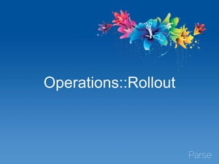 Operations::Rollout
 