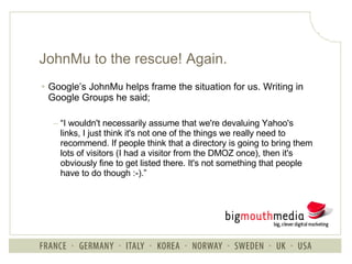JohnMu to the rescue! Again. <ul><li>Google’s JohnMu helps frame the situation for us. Writing in Google Groups he said;  ...