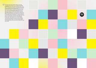 00 ADS.SPOTIFY.COM
CULTURE NEXT 2021 VOLUMEN 3
1 Encuesta Culture Next de Spotify, Global, entre 5 500
encuestados de 15 a 40 años, enero de 2020; 2-5, 12, 18, 22,
35, 38-40, 54 Encuesta Culture Next de Spotify, Global, entre 9
000 encuestados de 15 a 40 años, abril de 2021; 6-7, 9-11, 13-14,
17, 20-21, 24-27, 29, 32, 34, 41-44, 48-50, 52-53 Encuesta Culture
Next de Spotify, México, entre 507 encuestados de 15 a 40
años, abril de 2021; 8, 15, 30, 36-37, 45-47 Spotify First Party
Data, primer trimestre de 2021 frente al primer trimestre de
2020; 16 GlobalWebIndex, usuarios Spotify Free, Global, 2019;
19 Psychologists Say That Belonging To A Fandom Is Amazing
For Your Mental Health”, Teen Vogue, julio de 2017; 23 Encuesta
Edelman Trust Barometer, diciembre de 2021; 28 Spotify
& Crowd DNA, “We’re All Ears”, EE. U.U., 2018; 31 Spotify
First Party Data; 33 Estudio de formato de anuncio Nielsen,
diciembre de 2020; 51 “Ep.8 - The Future of Audio: Spotify
Supercharging Creator Tools and Ad Tech», Wharton Tech Toks,
abril de 2021
 