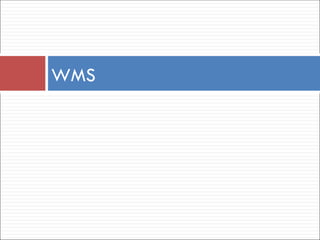 WMS
 