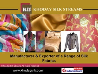Manufacturer & Exporter of a Range of Silk Fabrics 