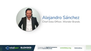 Alejandro Sánchez
Chief Data Officer, Wonder Brands
 