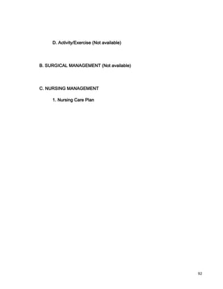 D. Activity/Exercise (Not available)
B. SURGICAL MANAGEMENT (Not available)
C. NURSING MANAGEMENT
1. Nursing Care Plan
92
 