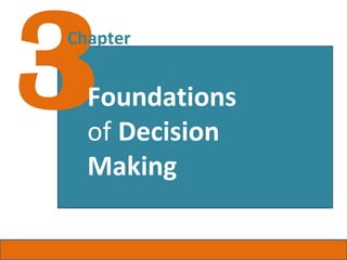 3Chapter 
Foundations 
of Decision 
Making 
 