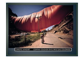 CHRISTO JAVACHET CORTINA COLGADA EN EL RIFLE GAP, COLORADO 
 