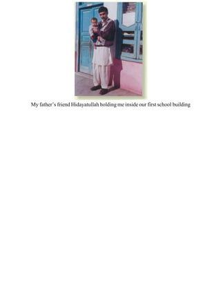 My father’s friend Hidayatullah holding me inside our first school building
 