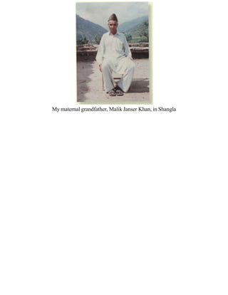 My maternal grandfather, Malik Janser Khan, in Shangla
 