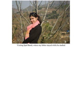 Visiting Spal Bandi, where my father stayed while he studied
 