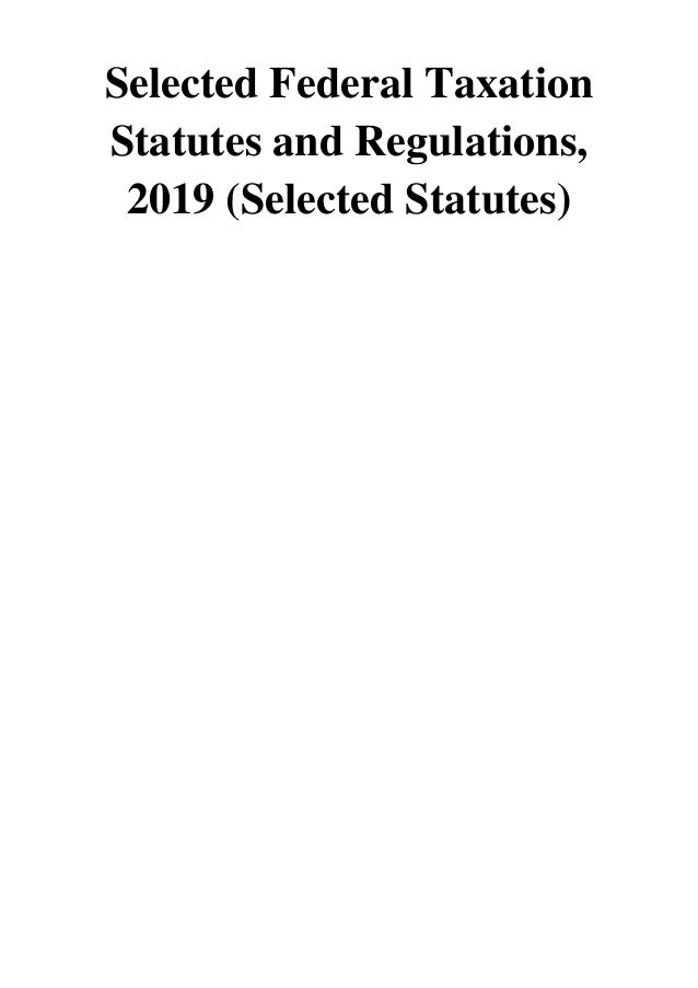 Selected Federal Taxation Statutes and Regulations, 2019 PDF Daniel