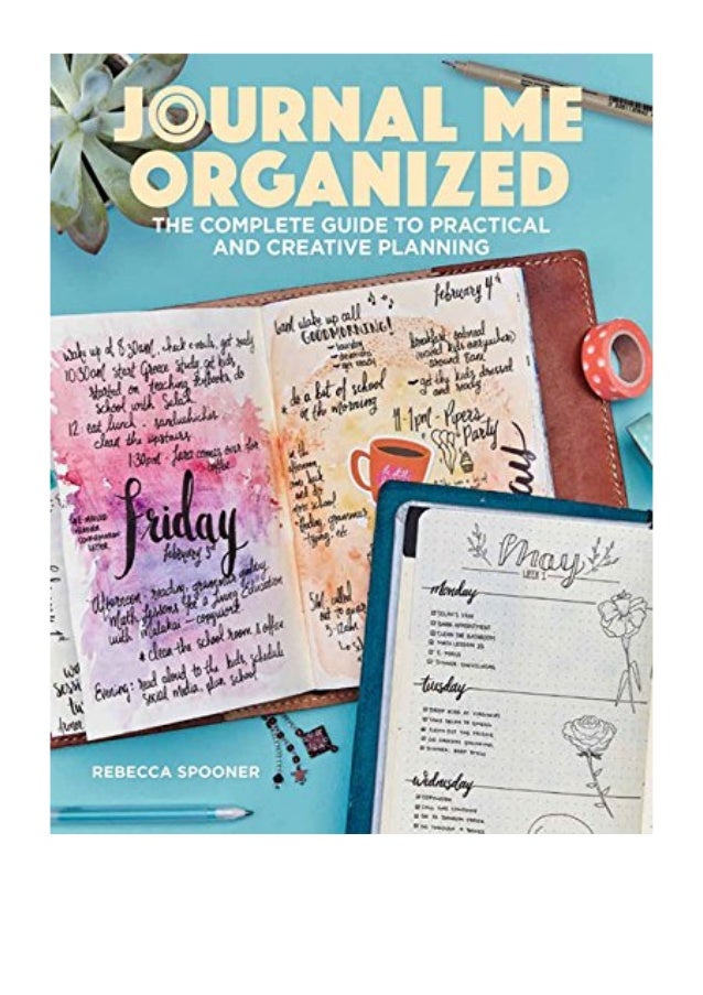 Journal Me Organized The Complete Guide to Practical and Creative Planning