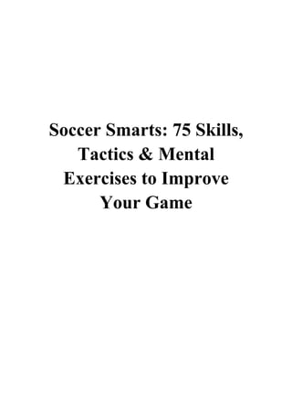 Soccer Smarts - Charlie Slagle - 75 Skills, Tactics & Mental Exercises ...