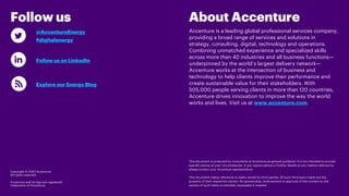 This document is produced by consultants at Accenture as general guidance. It is not intended to provide
specific advice on your circumstances. If you require advice or further details on any matters referred to,
please contact your Accenture representative.
This document makes reference to marks owned by third parties. All such third-party marks are the
property of their respective owners. No sponsorship, endorsement or approval of this content by the
owners of such marks is intended, expressed or implied.
Accenture is a leading global professional services company,
providing a broad range of services and solutions in
strategy, consulting, digital, technology and operations.
Combining unmatched experience and specialized skills
across more than 40 industries and all business functions—
underpinned by the world’s largest delivery network—
Accenture works at the intersection of business and
technology to help clients improve their performance and
create sustainable value for their stakeholders. With
505,000 people serving clients in more than 120 countries,
Accenture drives innovation to improve the way the world
works and lives. Visit us at www.accenture.com.
Copyright © 2020 Accenture.
All rights reserved.
Accenture and its logo are registered
trademarks of Accenture.
Follow us About Accenture
Explore our Energy Blog
Follow us on LinkedIn
@AccentureEnergy
#digitalenergy
 