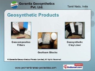 Gorantla Geosynthetics
             Pvt. Ltd.            Tamil Nadu, India


Geosynthetic Products




 Geocomposites     ...
