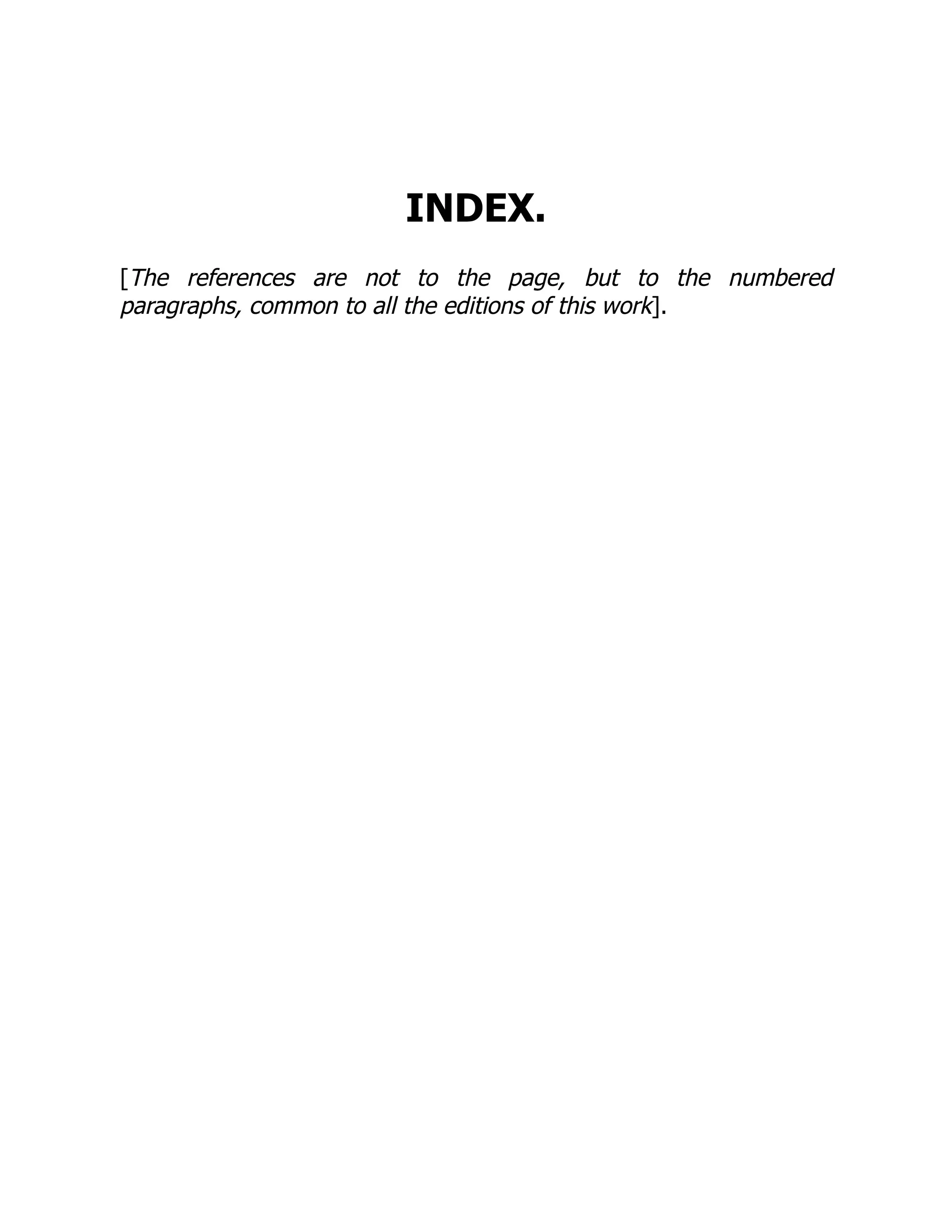 INDEX.
[The references are not to the page, but to the numbered
paragraphs, common to all the editions of this work].
 
