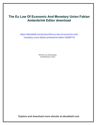The Eu Law Of Economic And Monetary Union Fabian Amtenbrink Editor | PDF