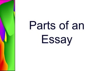 Parts of an
Essay
 