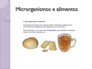 Microrganismos e alimentosMicrorganismos e alimentos
 