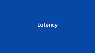 Latency
 
