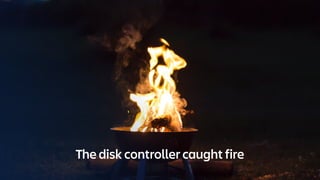 The disk controller caught fire
 